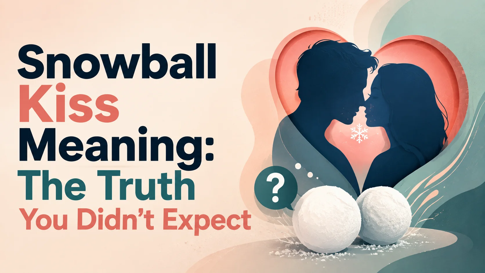 Snowball Kiss Meaning: The Truth You Didn’t Expect