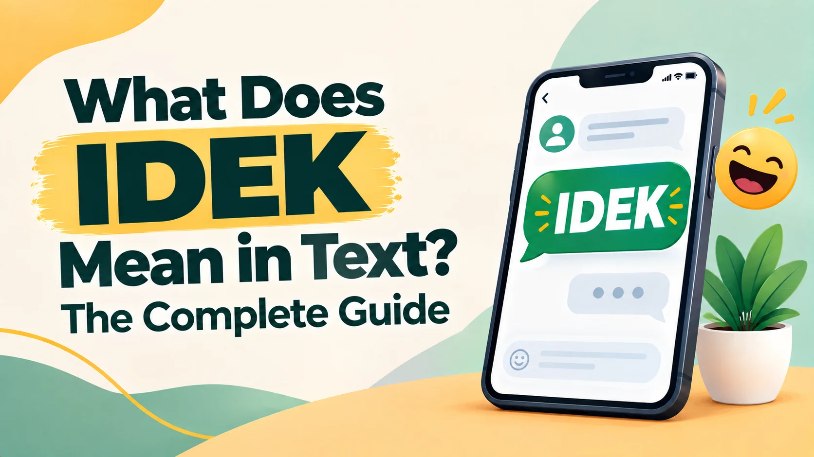 What Does IDEK Mean in Text? The Complete Guide