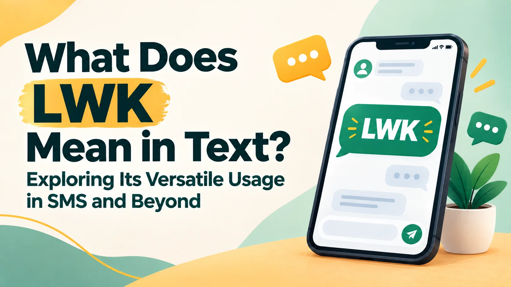 What Does LWK Mean in Text? Exploring Its Versatile Usage in SMS and Beyond.