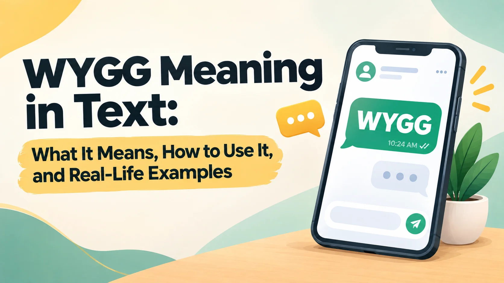 WYGG Meaning in Text: What It Means, How to Use It, and Real-Life Examples
